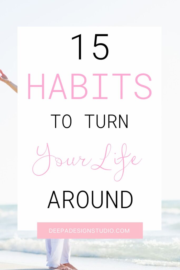 15 habits to turn your life around