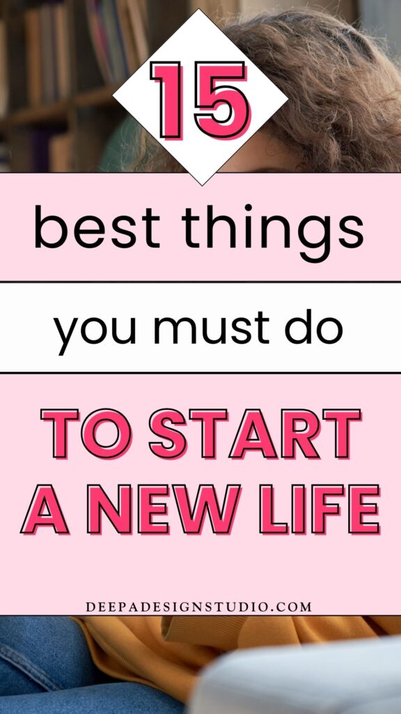 best things you must do to start a new life