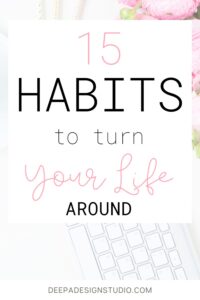 15 habits to turn your life around