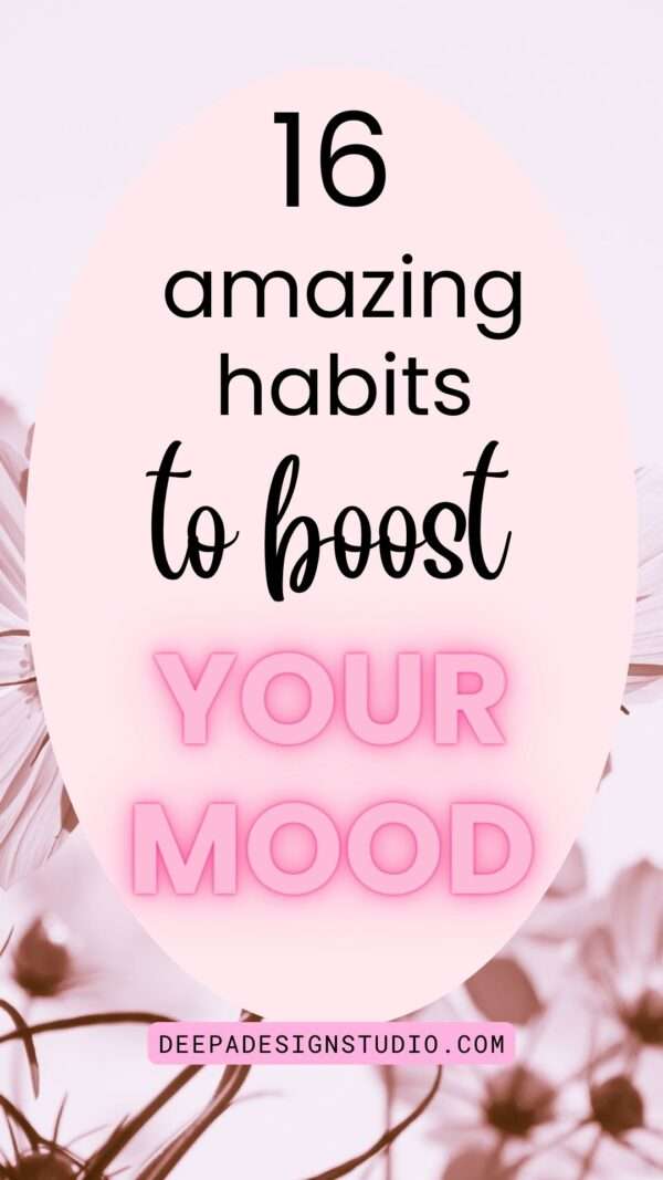 16 Amazing Habits to Boost Your Mood Instantly