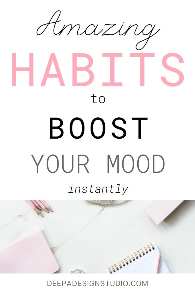 amazing habits to boost your mood instantly