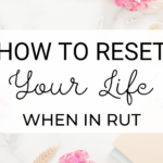 how to reset your life when in rut