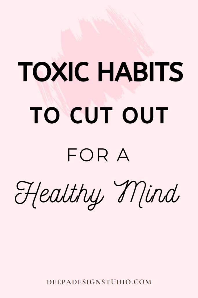 toxic habits to cut out for a healthy mind