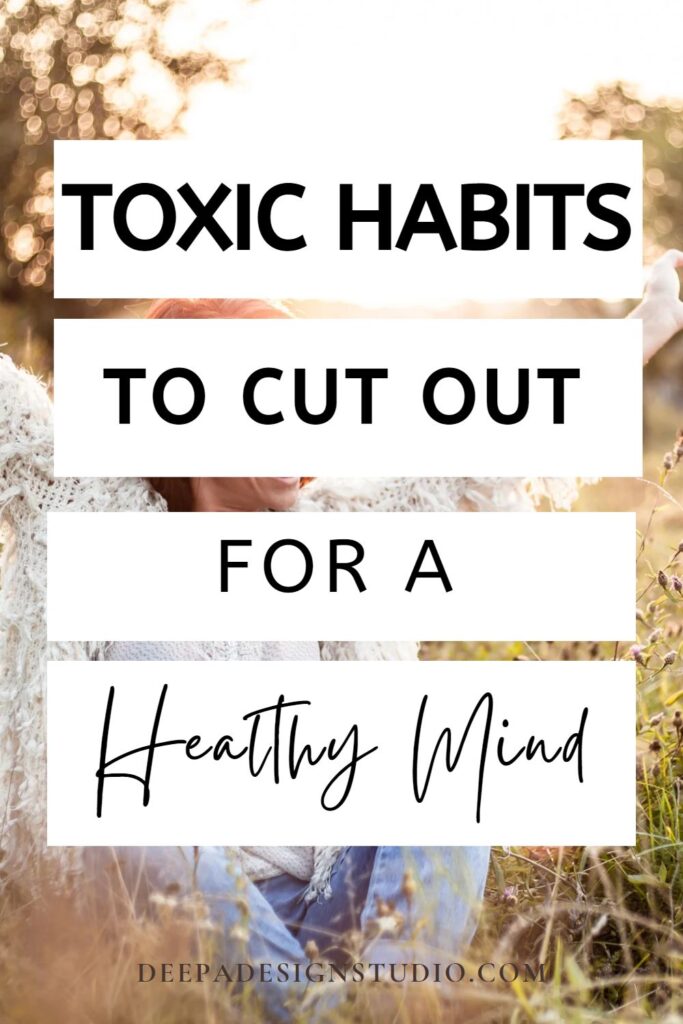 toxic habits to cut out for a healthy mind