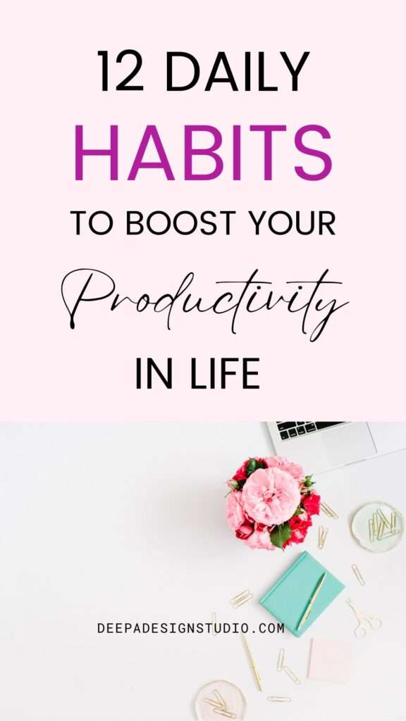 12 daily habits to boost your productivity in life