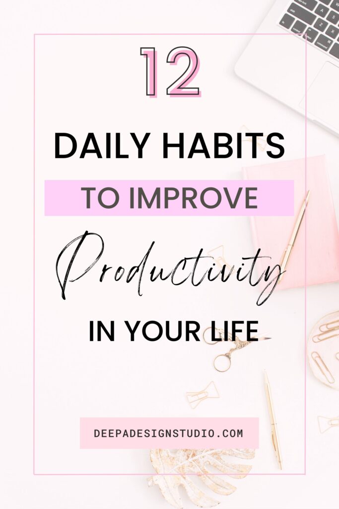 12 daily habits to improve productivity in your life