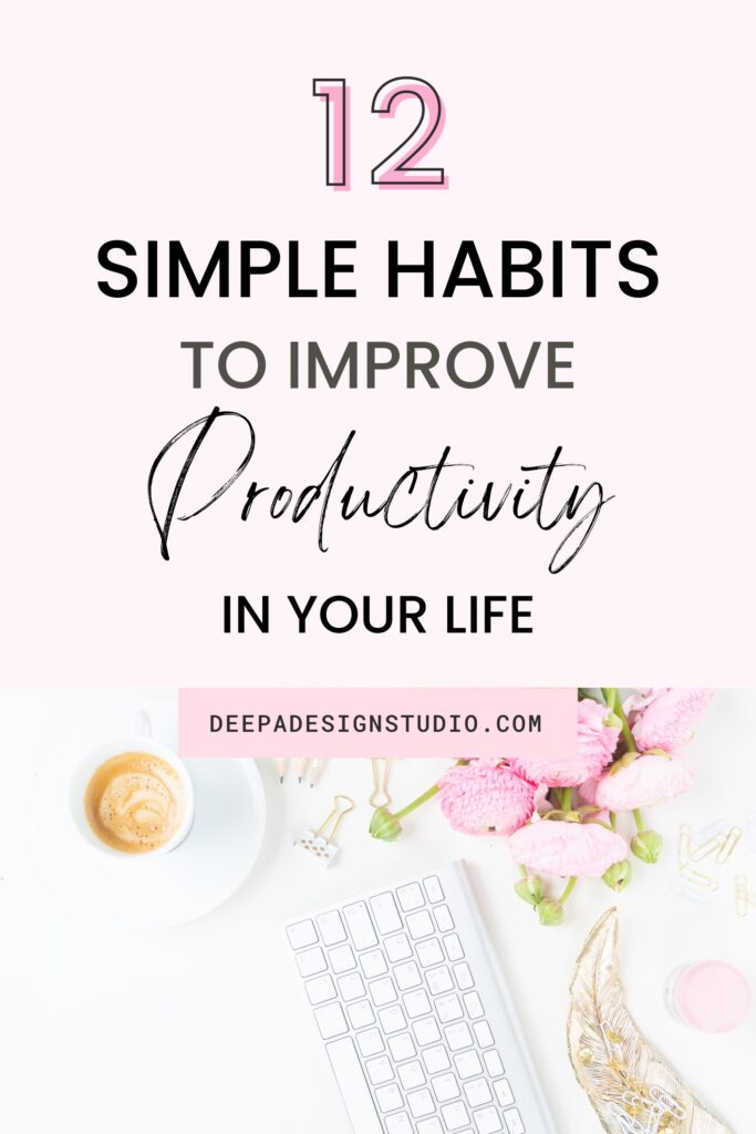 12 simple habits to improve productivity in your life