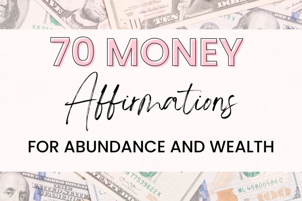 70 money affirmations for abundance and wealth