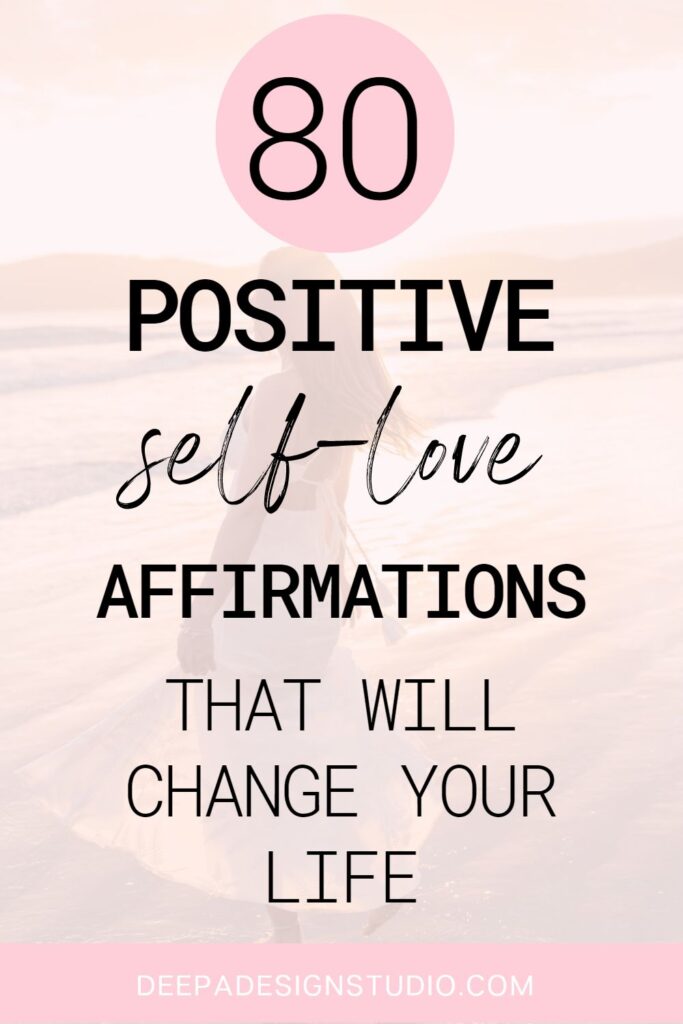 80 positive self love affirmations that will change your life