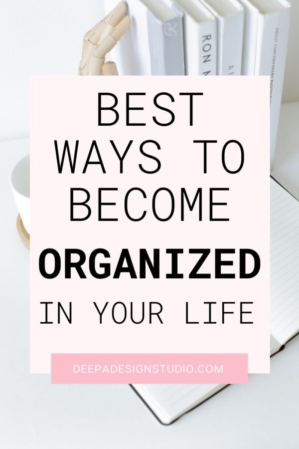 How to Organize Your Life like a Pro