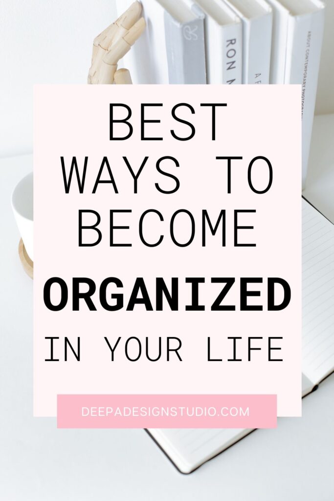 best ways to become organized in your life