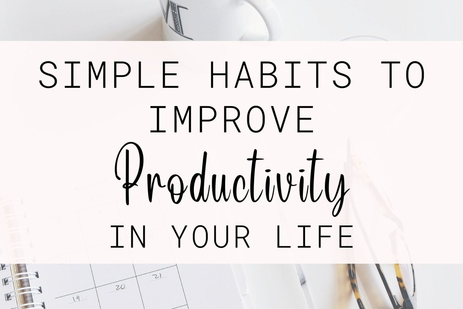 How to Build Habits That Drive Productivity