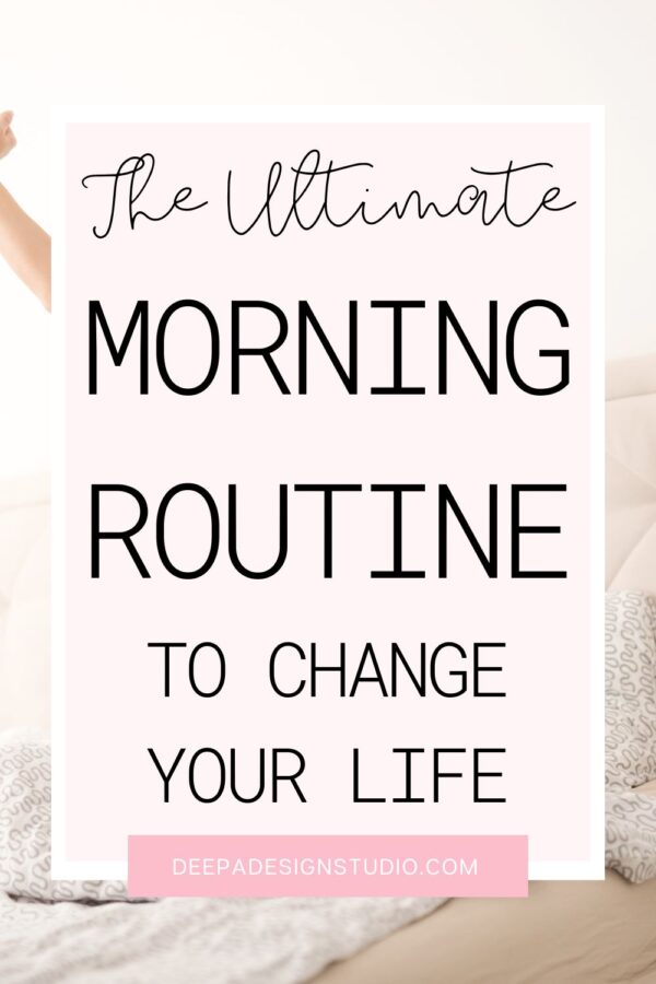 My Ultimate Morning Routine Checklist that changed my life