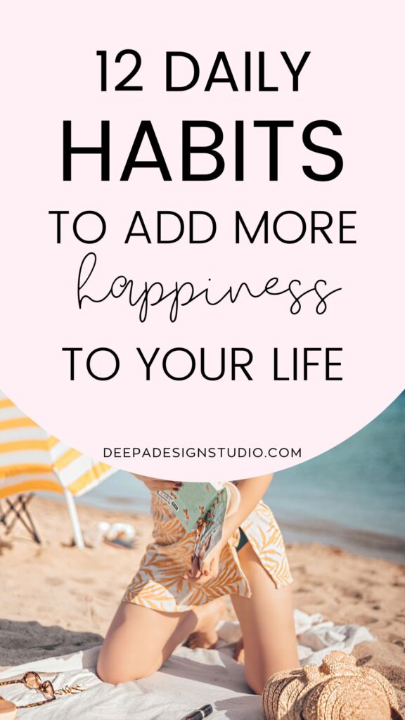 12 daily habits to add more happiness to your life