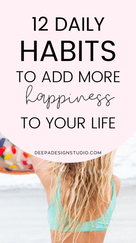 12 habits to add more happiness to your life