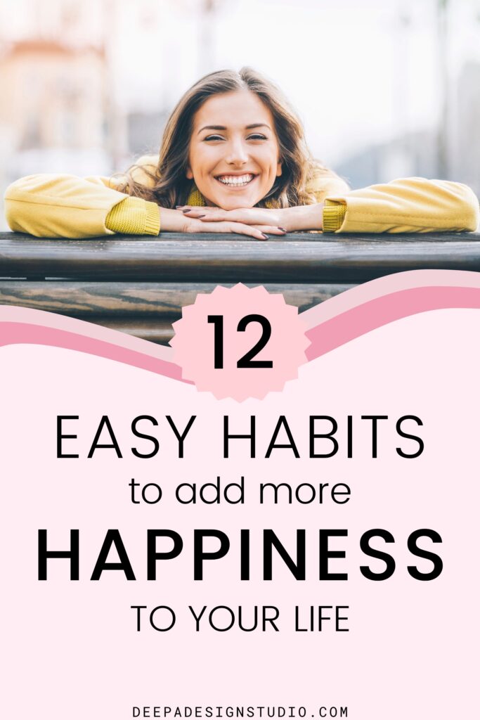 12 easy habits to add more happiness to your life