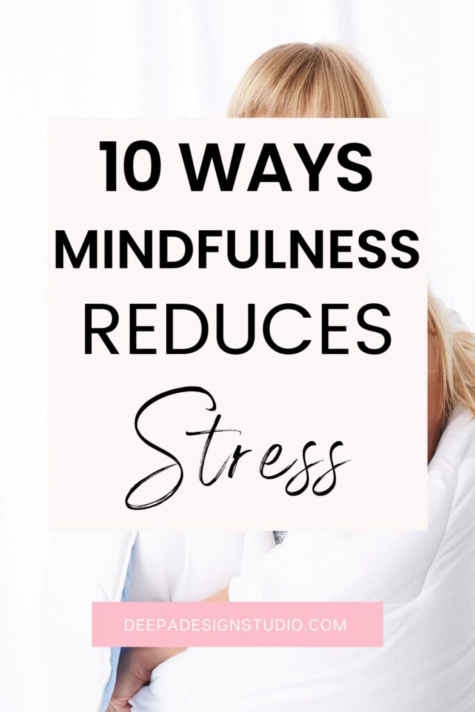 10 ways mindfulness reduces stress

