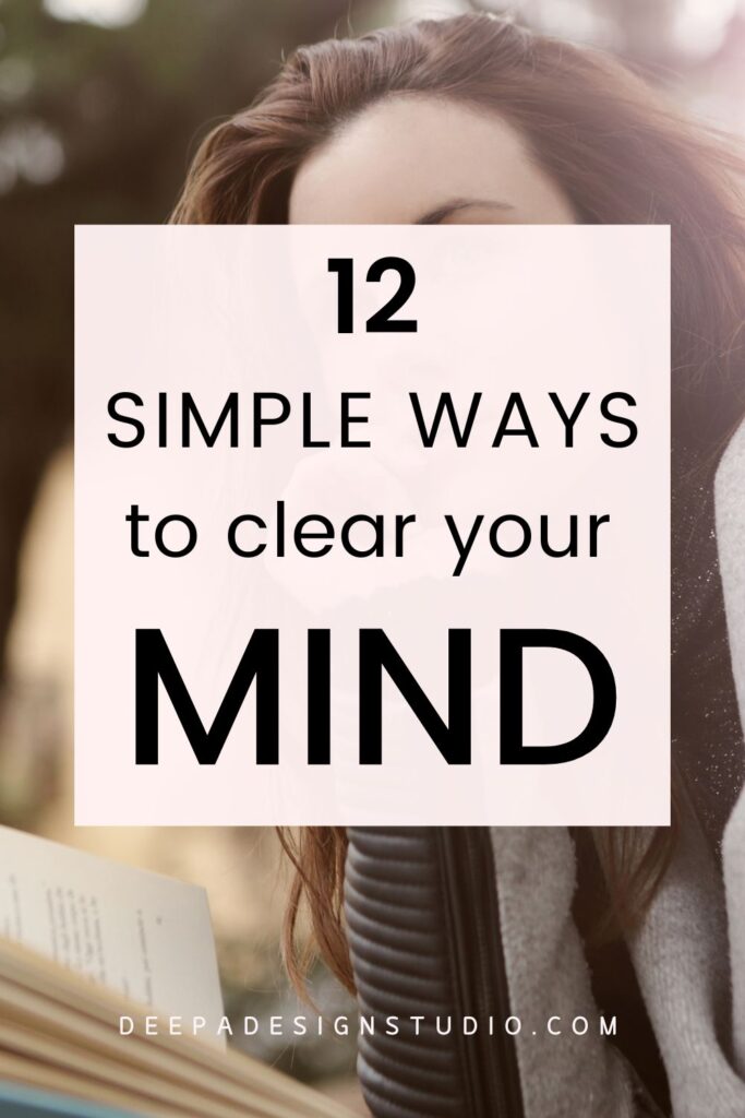 12 simple ways to clear your mind
