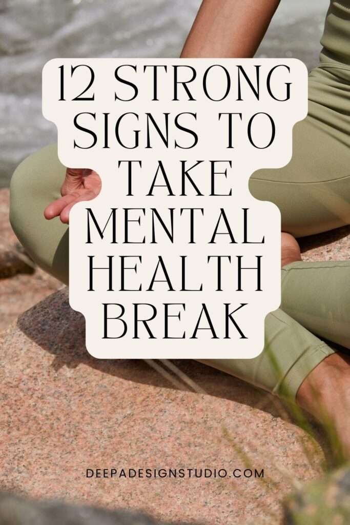 12 strong signs to take mental health break