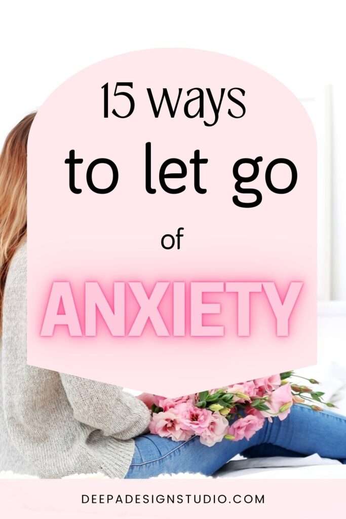 15 ways to let go of anxiety