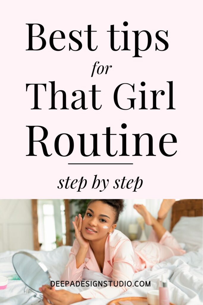 best tips for that girl routine