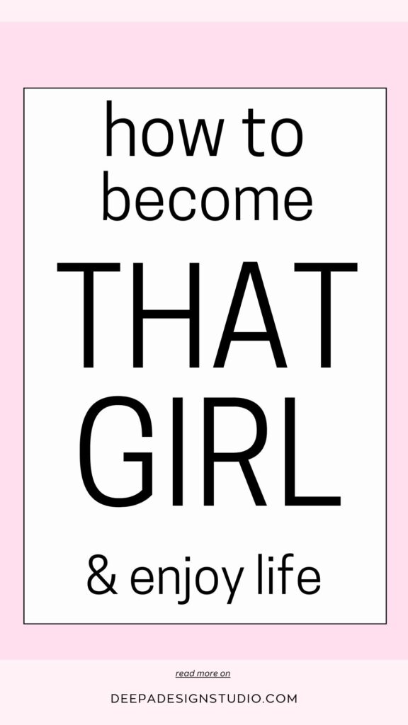 how to become that girl and enjoy life