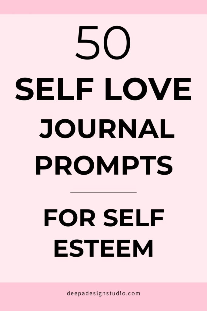 50 self love journal prompts for self esteem