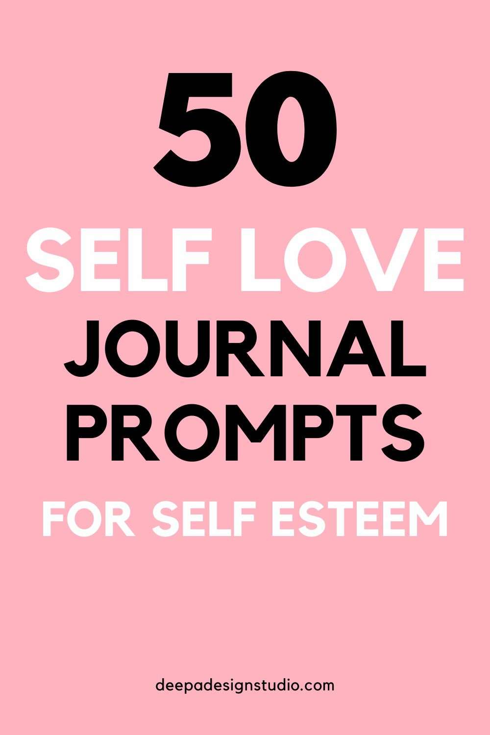 50 Self Love Journal Prompts For Self Esteem 9422