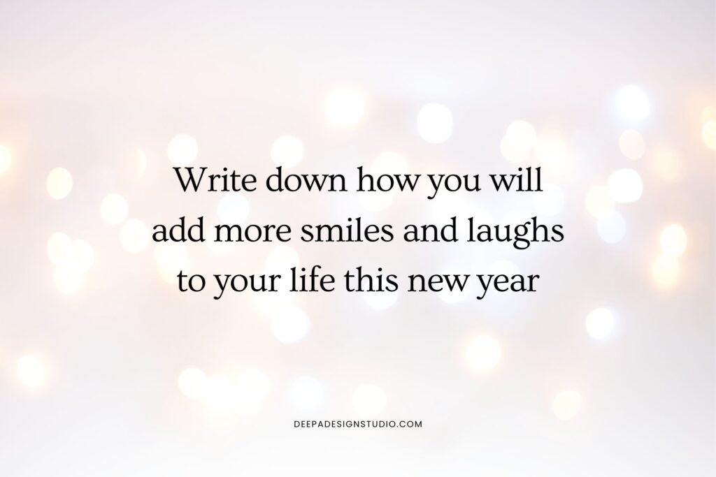 how you will add more smiles and laughs to your life this new year