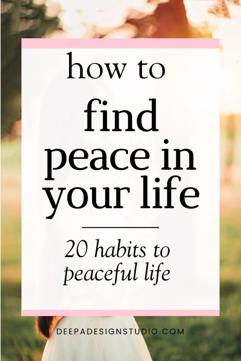 20 Simple Ways I Gained Peace In My Life - Deepa Design Studio