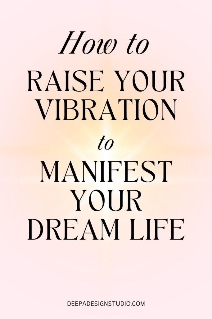 manifest your dream life with high vibration
