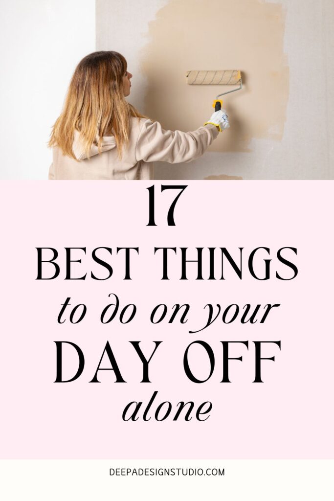 17 best things to do on your day off alone
