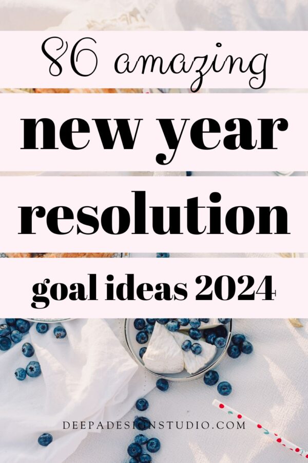 New Year Resolution - 86 Healthy Goal Ideas For 2025