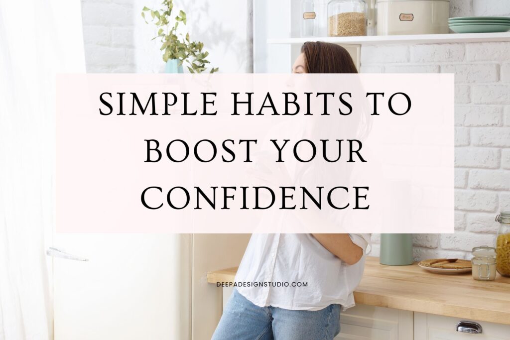 simple habits to boost your confidence