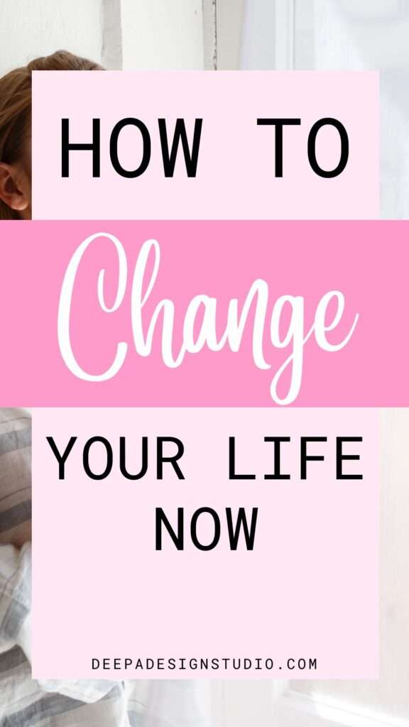 how to change your life completely