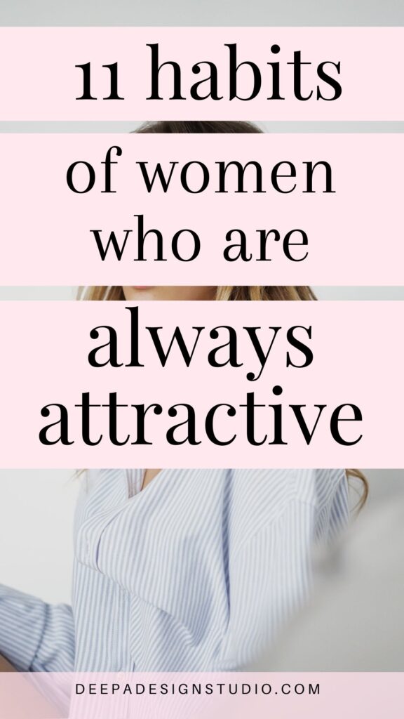 11 habits of women who are always attractive
