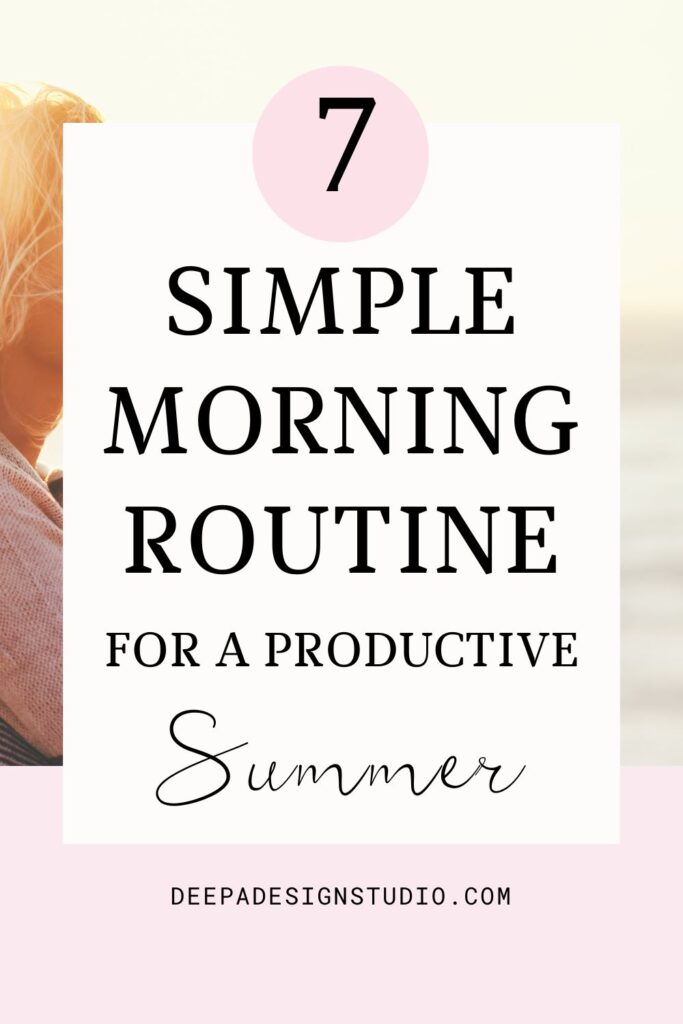 7 simple morning routine for a productive summer