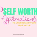 50 self worth affirmation to know your self esteem