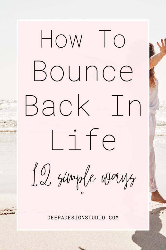 how to bounce back in life 12 ways