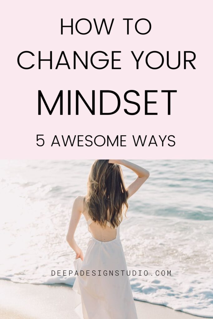 how to change your mindset 5 ways