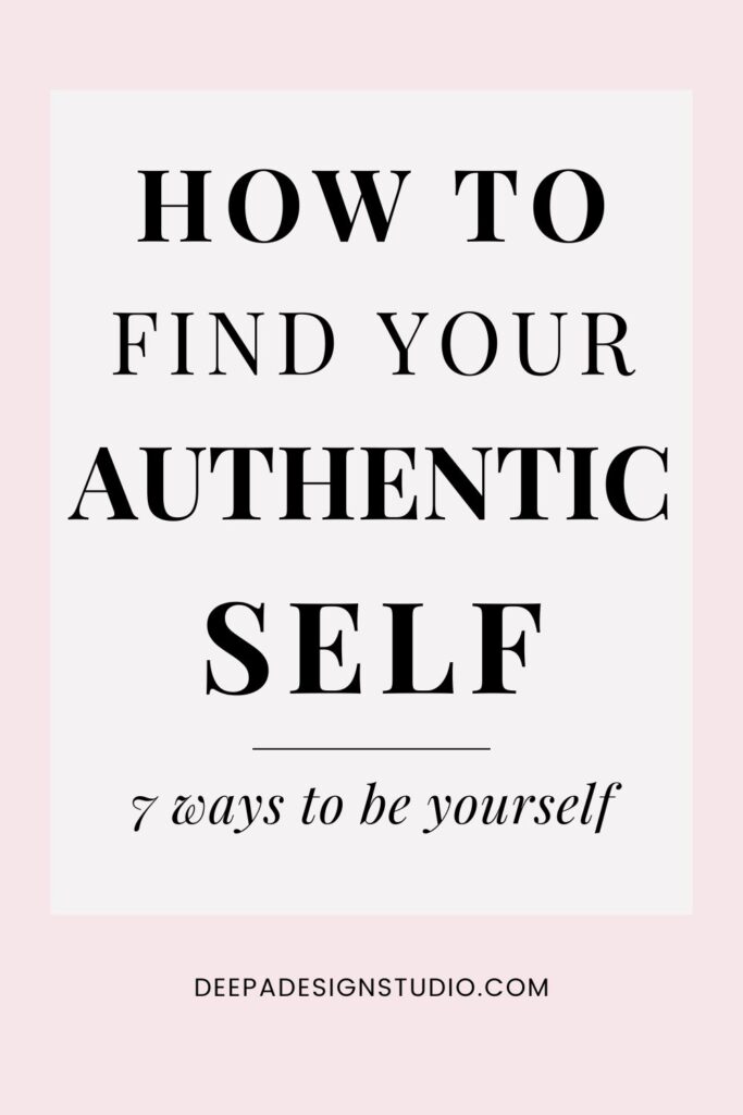 how to find your authentic self 7 ways to be yourself