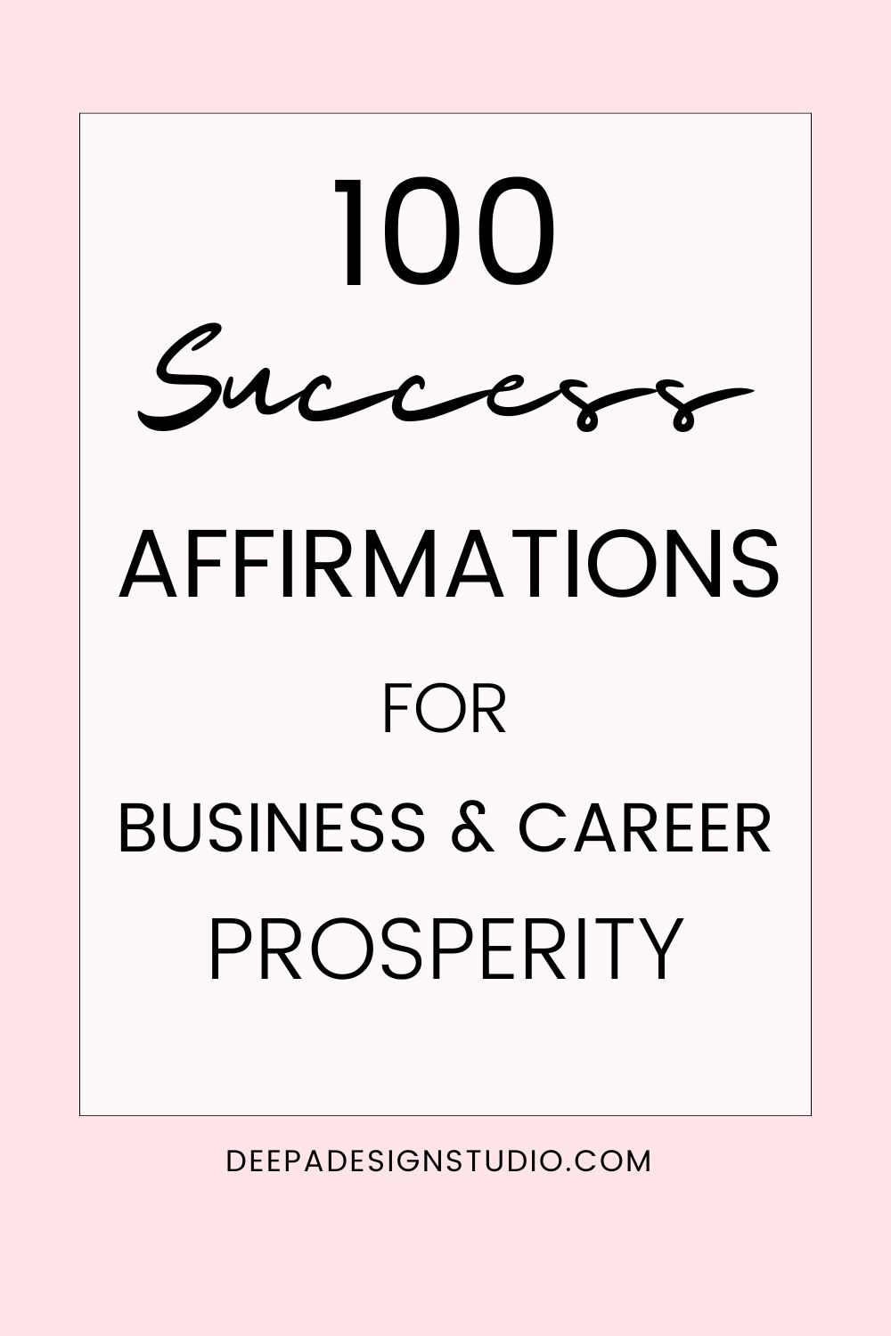 100 Success Affirmations for Business and Career Prosperity