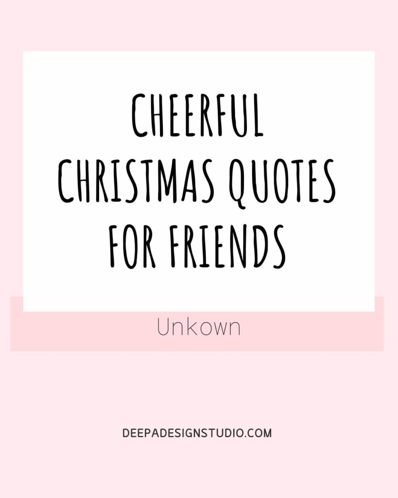 Cheerful Christmas Quotes for Friends