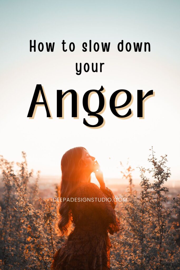 how to slow down your anger, control anger and resentment