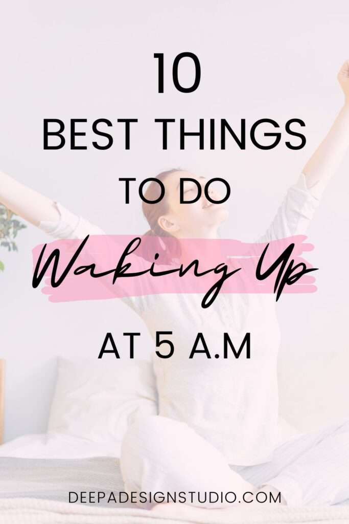 10 best things to do waking up at 5 a. m morning