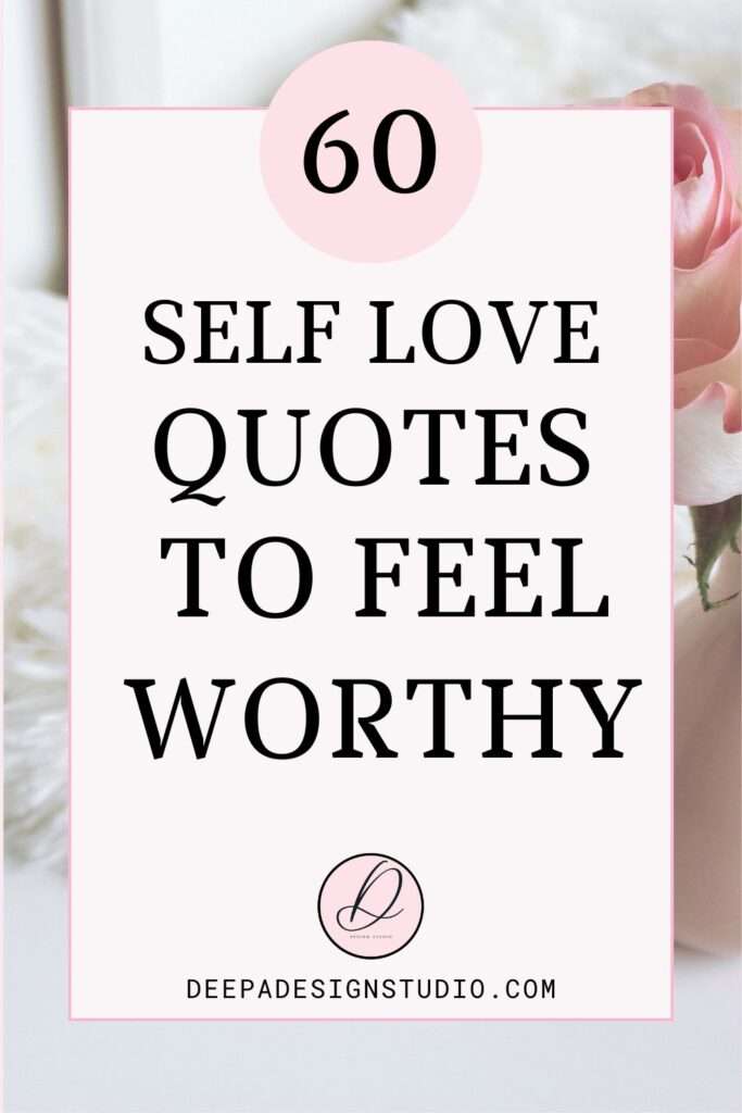 60 self love quotes to feel worthy