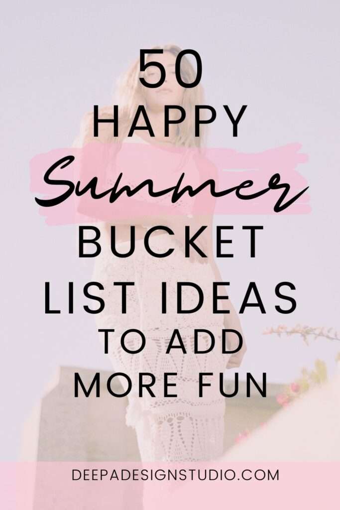 50 summer bucket list ideas for more fun - by deepadesignstudio