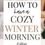 how to have a cozy winter morning - morning routine winter - Deepa design studio
