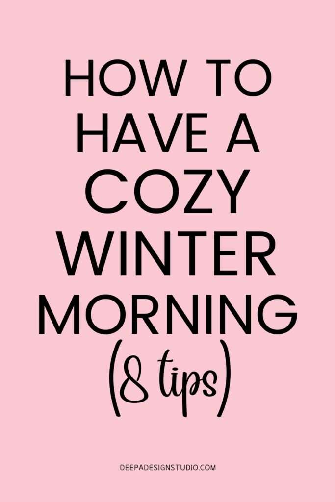 how to have a cozy winter morning - Deepa design studio