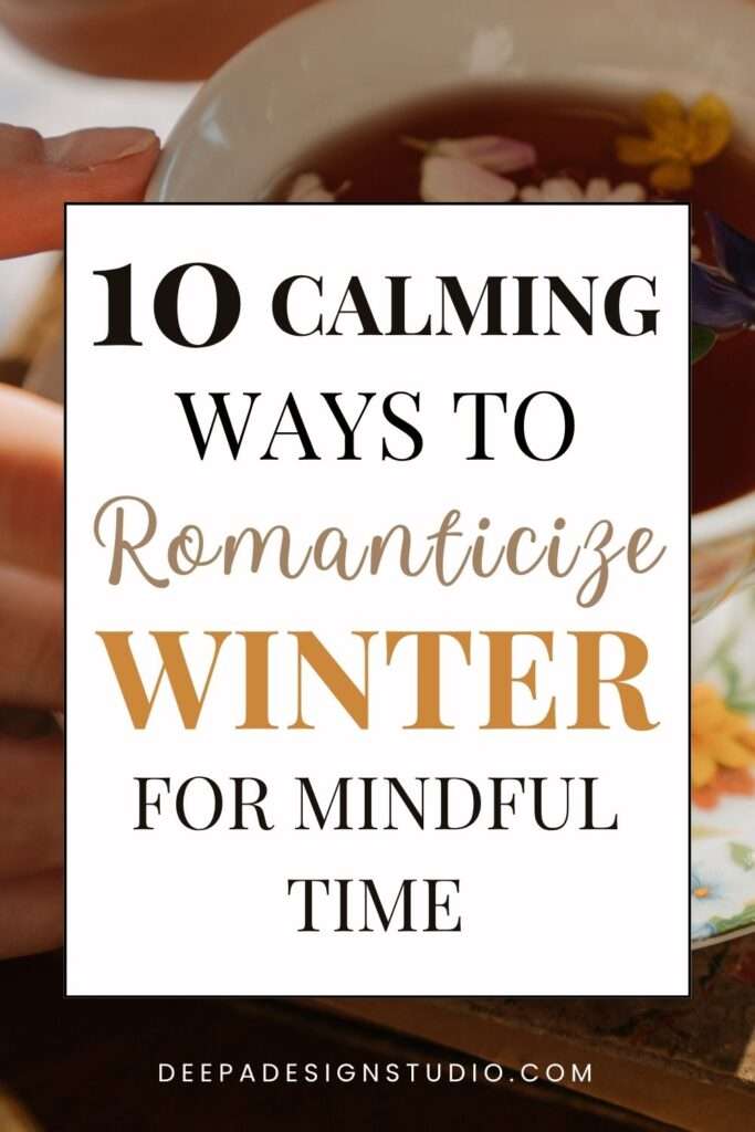 10 calming ways to romanticize winter for mindful time